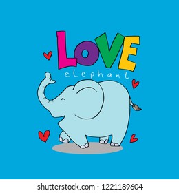 Cartoon animal with lettering Love Elephant. 