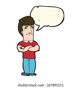 cartoon annoyed man with folded arms with speech bubble