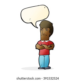 cartoon annoyed man with folded arms with speech bubble