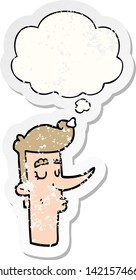 cartoon arrogant man with thought bubble as a distressed worn sticker