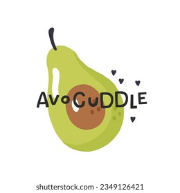 Cartoon avocado character with heart and trendy lettering. Avocuddle. Stylish vector typography slogan design. Design for t shirts, stickers, posters, cards etc