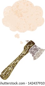 cartoon axe with thought bubble in grunge distressed retro textured style