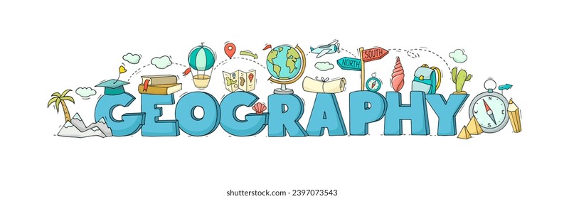 Cartoon banner with word Geography. Summer vacation, travel, trip concept with doodle world map, globe, air balloon, compass. School, journey poster with mountains and palm trees, vector sketch illust