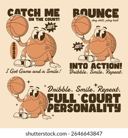 A cartoon basketball character with expressive eyes and a smile is featured in various poses with motivational basketball themed phrases. The design has a retro, playful style