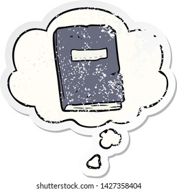cartoon battered old notebook with thought bubble as a distressed worn sticker