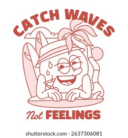 Cartoon Beach Character Illustration t-shirt design, Catch Waves Not Feelings Design, Summer Surfing Vacation Graphic, Funny Tropical Vibe Artwork