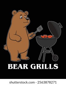 Cartoon bear grilling sausages at a BBQ, holding a spatula with text "Bear Grills." Fun design perfect for barbecue lovers and outdoor enthusiasts.