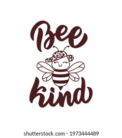 The cartoon bee and hand-drawn text for t-shirt designs. The lettering phrase - Bee kind. The quote and saying for Happy World Bee day. Vector illustration