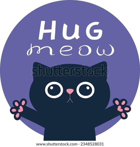 Cartoon black cat asks for hugs. Cute hugging cat childish style with a text Hug meow. Vector illustration