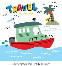 Cartoon barco cruzando em ondas azuis em direção a ilha tropical com palmeira e texto de viagem de praia. Conceito de ilustração infantil
