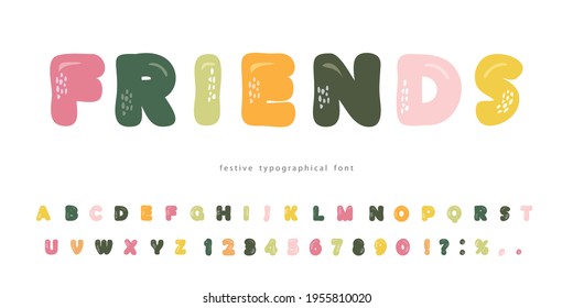Cartoon bold font. Cute alphabet for kids, baby shower, birthday, t shirt, clothes design. Funny letters. Vector illustration.