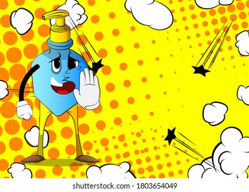 Cartoon bottle of hand sanitizer gel with face showing deny or refuse hand gesture.