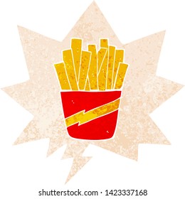 cartoon box of fries with speech bubble in grunge distressed retro textured style