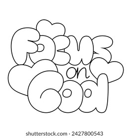 Cartoon bubble Lettering of the phrase Focus on God in black and white