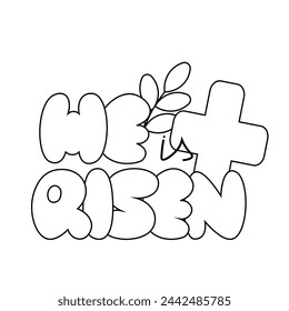 Cartoon bubble Lettering of the phrase He is Risen in black and white