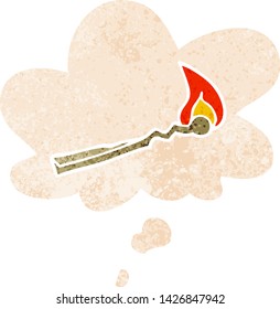 cartoon burning match with thought bubble in grunge distressed retro textured style