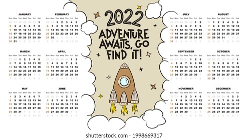 Cartoon Calendar template. 2022 yearly calendar. 12 months yearly calendar set in 2022. Hand drawn rocket. Happy new year motivational card. Vector illustration. Adventure awaits, go find it