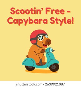 A cartoon capybara is riding a scooter with a helmet on. The caption reads "Scootin' Free - Capybara Style!"