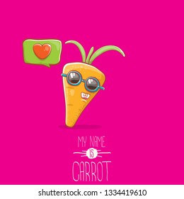 cartoon carrot character with sunglasse and speech bubble with heart. My name is carrot vector illustration. Healthy food label or world vegan day concept