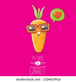 cartoon carrot character with sunglasse and speech bubble with heart. My name is carrot vector illustration. Healthy food label or world vegan day concept
