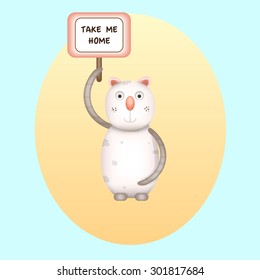 Cartoon cat character holding sign Take me home.For homeless pets, animal shelter, animal rights, animals lost on the street in the city.