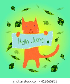 Cartoon cat with "Hello June" banner. Green leaves on abstract background. Vector illustration. Colorful poster.