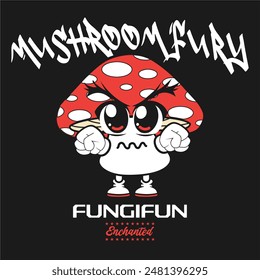 Cartoon character of angry mushroom motivational quote Graphic Design for T shirt Street Wear and Urban Style