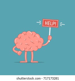 Cartoon character brain holding placard with the word Help. Concept design the brain need help. Vector illustration.