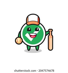 Cartoon character of check mark as a baseball player , cute design