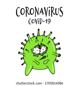 Cartoon character of coronavirus. Hand drawn Doodle style. Vector isolated illustration with an inscription. 2019-ncov novel coronavirus. Pandemic outbreak. Covid-19. The virus is angry. 