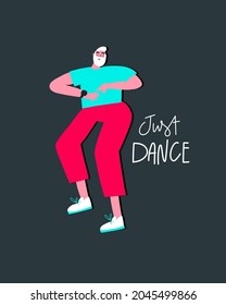 Cartoon character dancing man and hand drawn phrase: just dance . Moving body, modern dance. Vector illustration