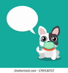 Cartoon character french bulldog wearing protective face mask with speech bubble for design.