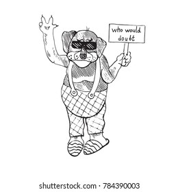 Cartoon character of funky dog closed in overalls and slippers in sunglasses showing peace and holding banner who would doubt, hand drawn doodle sketch, isolated vector outline illustration