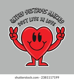 Cartoon character with hatred destroys mankind, just live in love phrase. Positive quotes, typography design vector, cartoon character.