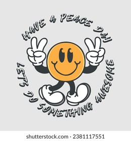 Cartoon character with have a peace day, let's do something awesome phrase. Positive quotes, typography design vector, cartoon character.
