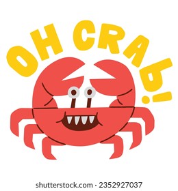 “Oh crab” cartoon character illustration.