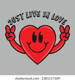 Cartoon character with just live in love phrase. Positive quotes, typography design vector, cartoon character.