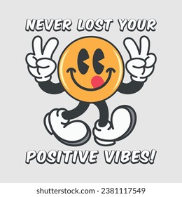 Cartoon character with never lost your positive vibes phrase. Positive quotes, typography design vector, cartoon character.
