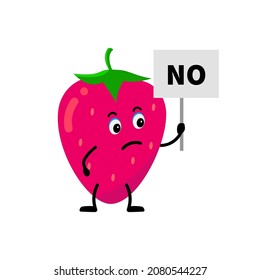 Cartoon character strawberry, holding a sign with the word NO. Strawberry character protests against it. Sign No strawberry.  Isolated on white background. Vector illustration.