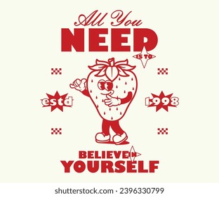 cartoon character of strawberry, motivational quote Graphic Design for T shirt Street Wear and Urban Style