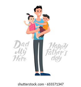 Cartoon characters of family. Dad and his children celebrating father's Day. Inscription Dad is my hero.
