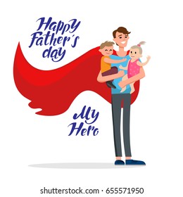 Cartoon characters of family. Dad and his children celebrating father's Day. Inscription Dad is my hero.