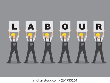 Cartoon characters as workers wearing overall and yellow helmet and holding up placards that spelled Labour. Vector illustration isolated on grey background.