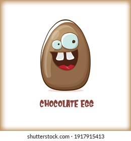 Cartoon chocolate easter egg cartoon characters isolated on white background. My name is egg vector concept illustration. funky sweet chocolate  easter character with eyes and mouth 