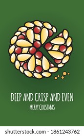 Cartoon of a Christmas pizza with tag line, 'deep and crisp and even' from the the song 'Good King Wenceslas' but also meaning how one would like their pizza cooked with Merry Cfrustmas underneath