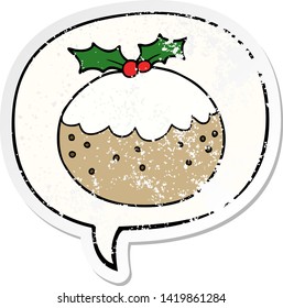 cartoon christmas pudding with speech bubble distressed distressed old sticker