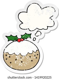 cartoon christmas pudding with thought bubble as a distressed worn sticker