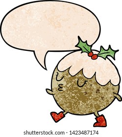 cartoon christmas pudding walking with speech bubble in retro texture style
