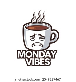 Cartoon coffee mug with a grumpy face and steam rising, featuring the phrase "Monday Vibes," ideal for caffeine lovers.