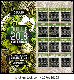 Cartoon colorful hand drawn doodles football 2018 year calendar template. English, Sunday start. Very detailed, with lots of objects illustration. Funny vector artwork.